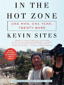 In the Hot Zone: One Man, One Year, Twenty Wars [With DVD]