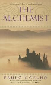 The Alchemist: A Fable About Following Your Dream. With an Introduction from the Author Plus Insights, Interviews, and More