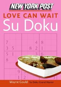 New York Post Love Can Wait Sudoku: The Official Utterly Addictive Number-placing Puzzle