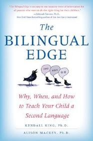 The Bilingual Edge: Why, When, and How to Teach Your Child a Second Language