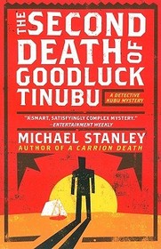 The Second Death of Goodluck Tinubu: A Detective Kubu Mystery