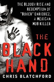 The Black Hand: The Bloody Rise and Redemption of The Black Hand: The Bloody Rise and Redemption of