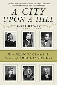 A City Upon a Hill: How Sermons Changed the Course of American History