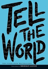 Tell the World: Teen Poems from Writerscorps