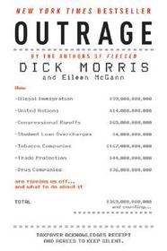 Outrage: How Illegal Immigration, the United Nations, Congressional Ripoffs, Student Loan Overcharges, Tobacco Companies, Trade Protection, and Drug C