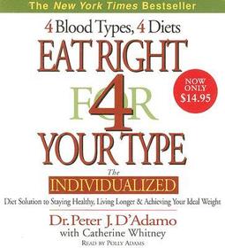 Eat Right for Your Type CD Low Price: The Individualized Diet Solution to Staying Healthy, Living Longer and Achieving Your Ideal Weight Eat Right for Your Type CD Low Price: The Individualized Diet Solution to Staying Healthy, Living Longer and Achieving Your Ideal Weight
