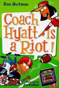 My Weird School Daze #4: Coach Hyatt Is a Riot! My Weird School Daze #4: Coach Hyatt Is a Riot!