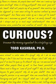 Curious?: Discover the Missing Ingredient to a Fulfilling Life