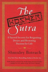 The Kosher Sutra: Eight Sacred Secrets for Reigniting Desire and Restoring Passion for Life