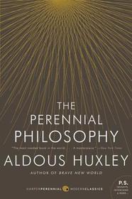 The Perennial Philosophy: An Interpretation of the Great Mystics, East and West