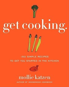 Get Cooking: 150 Simple Recipes to Get You Started in the Kitchen