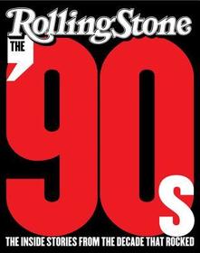 The '90s: The Inside Stories from the Decade That Rocked