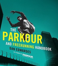 The Parkour & Freerunning Handbook