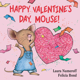 Happy Valentine's Day, Mouse!: A Valentine's Day Book for Kids