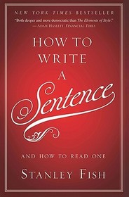 How to Write a Sentence: And How to Read One