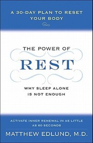 The Power of Rest: Why Sleep Alone Is Not Enough. a 30-Day Plan to Reset Your Body