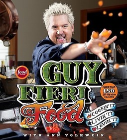 Guy Fieri Food: Cookin' It, Livin' It, Lovin' It Guy Fieri Food: Cookin' It, Livin' It, Lovin' It