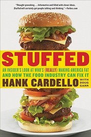 Stuffed: An Insider's Look at Who's (Really) Making America Fat