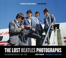 The Lost Beatles Photographs: The Bob Bonis Archive, 1964-1966