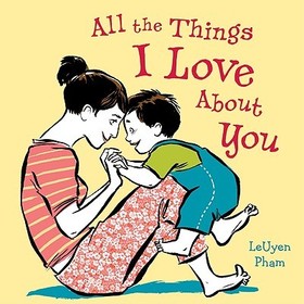 All the Things I Love about You: A Valentine's Day Book for Kids