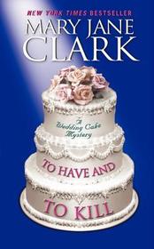 To Have and to Kill: A Wedding Cake Mystery