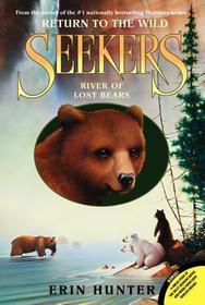River of Lost Bears: Return to the Wild #3: River of Lost Bears