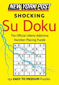 New York Post Shocking Su Doku: 150 Easy to Medium Puzzles