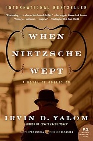 When Nietzsche Wept: A Novel of Obsession