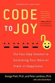 Code to Joy PB: The Four-Step Solution to Unlocking Your Natural State of Happiness