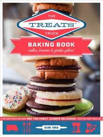 The Treats Truck Baking Book: Cookies, Brownies & Goodies Galore! The Treats Truck Baking Book: Cookies, Brownies & Goodies Galore!