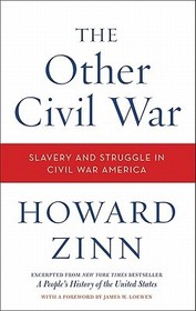 The Other Civil War: Slavery and Struggle in Civil War America