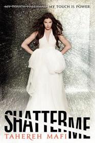 Shatter Me: M<y Touch is Power