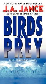 Birds of Prey: A J. P. Beaumont Novel Birds of Prey: A J. P. Beaumont Novel