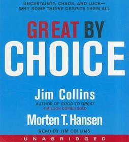 Great by Choice CD: Uncertainty, Chaos and Luck--Why Some Thrive Despite Them All