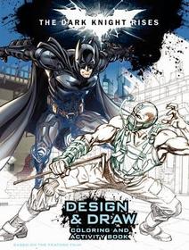 The Dark Knight Rises: Design and Draw: Coloring and Activity Book