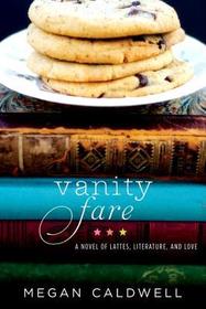 Vanity Fare: A Novel of Lattes, Literature, and Love Vanity Fare: A Novel of Lattes, Literature, and Love
