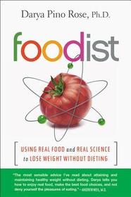 Foodist: Using Real Food and Real Science to Lose Weight Without Dieting