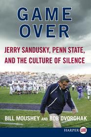 Game Over LP: Jerry Sandusky, Penn State, and the Culture of Silence