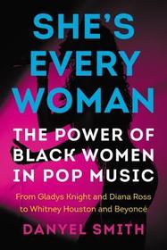 She's Every Woman: The Power of Black Women in Pop Music