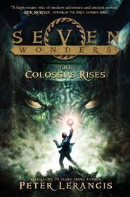 Seven Wonders Book 1: The Colossus Rises