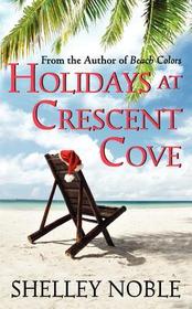Holidays at Crescent Cove: A Cresent Cove Thanksgiving, a Cresent Cove Christmas