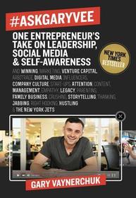 #Askgaryvee: One Entrepreneur's Take on Leadership, Social Media, and Self-Awareness