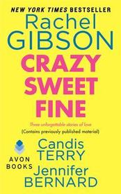 Crazy Sweet Fine: Crazy on You, Home Sweet Home, One Fine Fireman