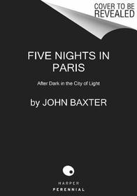 Five Nights in Paris: After Dark in the City of Light