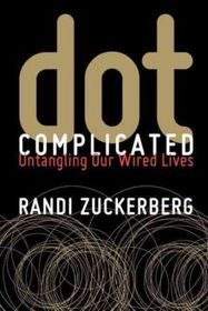 Dot Complicated: Untangling Our Wired Lives