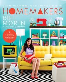 Homemakers: A Domestic Handbook for the Digital Generation Homemakers: A Domestic Handbook for the Digital Generation