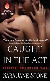 Caught in the Act: Book Two: Independence Falls Caught in the Act: Book Two: Independence Falls