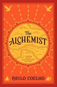 The Alchemist 25th Anniversary Edition: A Fable About Following Your Dream. Winner of the Corine - Internationaler Buchpreis, Kategorie Belletristik 2002