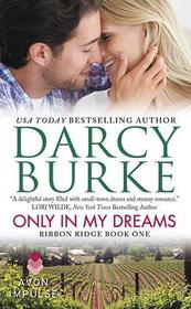 Only in My Dreams: Ribbon Ridge Book One