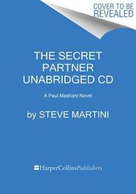 The Secret Partner CD: A Paul Madriani Novel